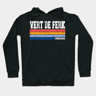 Vert Der Ferk // Retro Style Hoodie